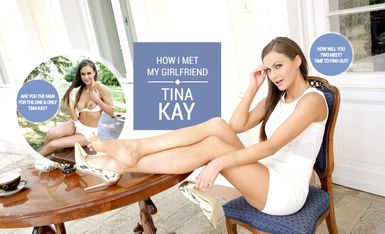 How I met my girlfriend Tina Kay